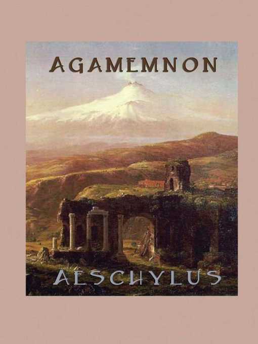 Title details for Agamemnon by Aeschylus - Wait list